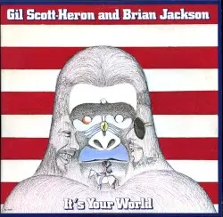 It's Your World by Gil Scott‐Heron & Brian Jackson