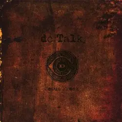 Jesus Freak by dc Talk