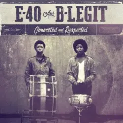 Connected and Respected by E‐40 & B‐Legit