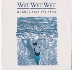 Holding Back the River by Wet Wet Wet