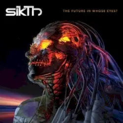 The Future in Whose Eyes? by SikTh