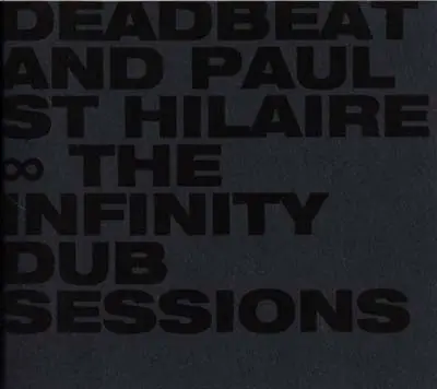 The Infinity Dub Sessions by Deadbeat and Paul St. Hilaire