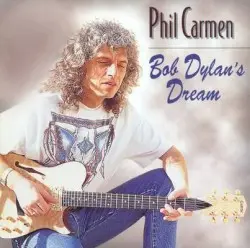 Bob Dylan's Dream by Phil Carmen