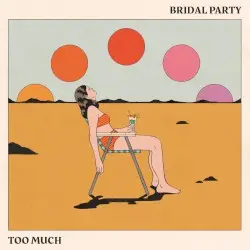 Too Much by Bridal Party