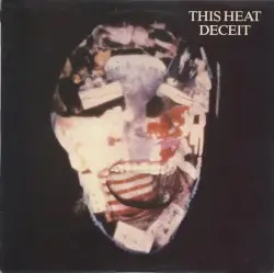 Deceit by This Heat