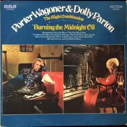 The Right Combination: Burning the Midnight Oil by Porter Wagoner & Dolly Parton