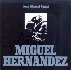 Miguel Hernández by Joan Manuel Serrat