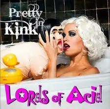 Pretty in Kink by Lords of Acid