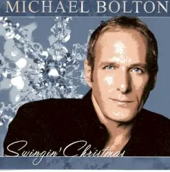 Swingin’ Christmas by Michael Bolton