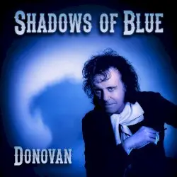 Shadows of Blue by Donovan