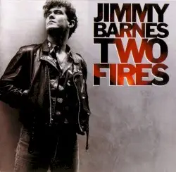 Two Fires by Jimmy Barnes