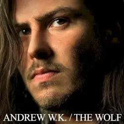 The Wolf by Andrew W.K.