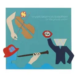 For the Ghosts Within by Wyatt / Atzmon / Stephen