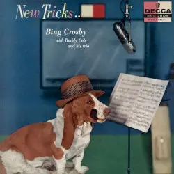 New Tricks... by Bing Crosby with Buddy Cole and His Trio