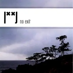 No Exit by |˟˟|