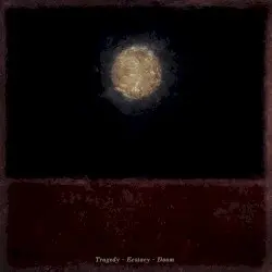 Tragedy Ecstasy Doom by Desiderii Marginis