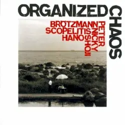 Organized Chaos by Peter Brötzmann, Nicky Skopelitis, 羽野昌二