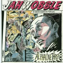 Alpha One Three by Jah Wobble