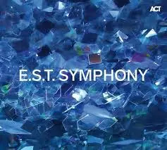 E.S.T. Symphony by E.S.T.; Royal Stockholm Philharmonic Orchestra, Hans Ek, Dan Berglund, Magnus Öström