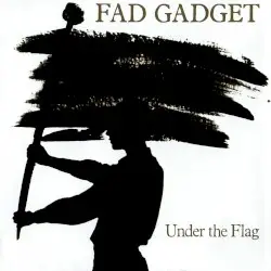 Under the Flag by Fad Gadget
