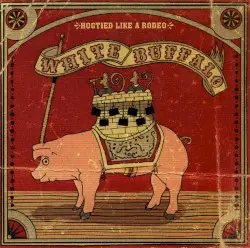 Hogtied Like a Rodeo by The White Buffalo