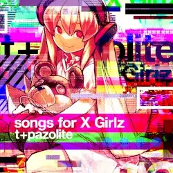 songs for X Girlz by t+pazolite