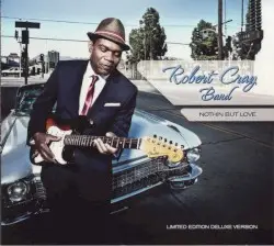 Nothin but Love by The Robert Cray Band