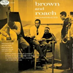 Brown and Roach, Incorporated by Clifford Brown & Max Roach Quintet