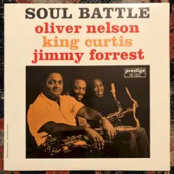 Soul Battle by Oliver Nelson, King Curtis & Jimmy Forrest