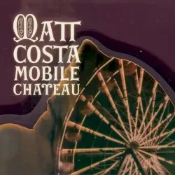 Mobile Chateau by Matt Costa
