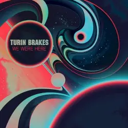 We Were Here by Turin Brakes