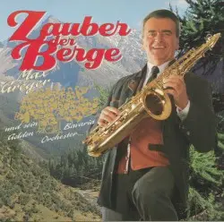 Zauber der Berge by Max Greger und sein Golden Bavaria Orchester