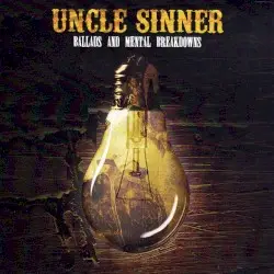 Ballads and Mental Breakdowns by Uncle Sinner