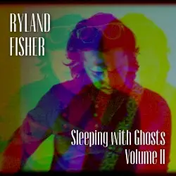 Sleeping with Ghosts, Vol. II by Ryland Fisher