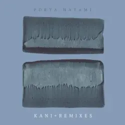 Kani + Remixes by Porya Hatami