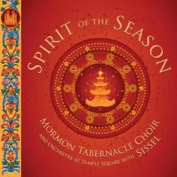 Spirit of the Season by Mormon Tabernacle Choir, Orchestra at Temple Square & Sissel