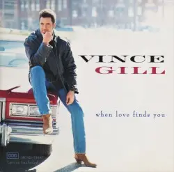 When Love Finds You by Vince Gill