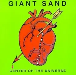 Center of the Universe by Giant Sand
