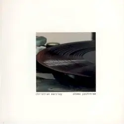 Moving Parts by Christian Marclay & Otomo Yoshihide