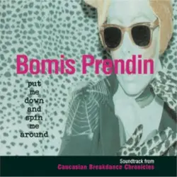 Put Me Down and Spin Me Around by Bomis Prendin