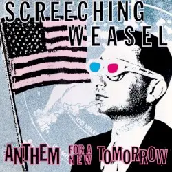 Anthem for a New Tomorrow by Screeching Weasel