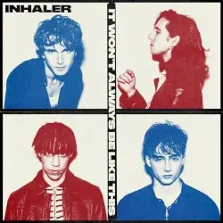 It Won’t Always Be Like This by Inhaler