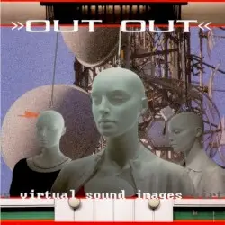 Virtual Sound Images by >>Out Out<<