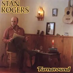 Turnaround by Stan Rogers