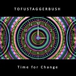 Time For Change by Tofustaggerbush