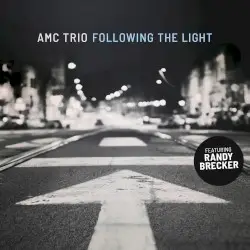Following The Light by AMC Trio featuring Randy Brecker