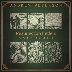 Resurrection Letters Anthology by Andrew Peterson