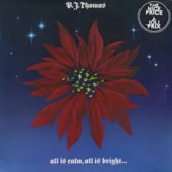 All Is Calm, All Is Bright by B.J. Thomas