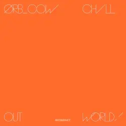 COW / Chill Out, World! by The Orb