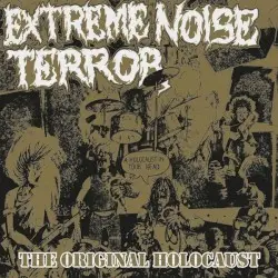 The Original Holocaust by Extreme Noise Terror